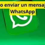 Cómo enviar un mensaje de WhatsApp