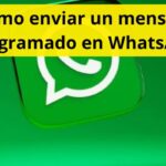 Cómo enviar un mensaje programado en WhatsApp