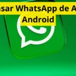 ¿Cómo pasar WhatsApp de Android a Android sin perder tus chats?