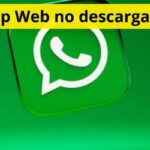 WhatsApp Web no descarga archivos