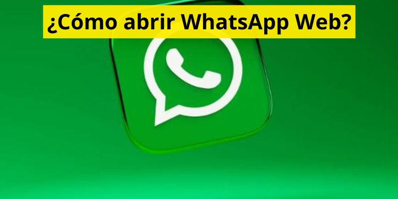 ¿Cómo abrir WhatsApp Web?