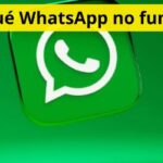 ¿Por qué WhatsApp no funciona?