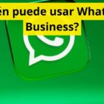 ¿Quién puede usar WhatsApp Business?