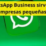 ¿WhatsApp Business sirve para empresas pequeñas?